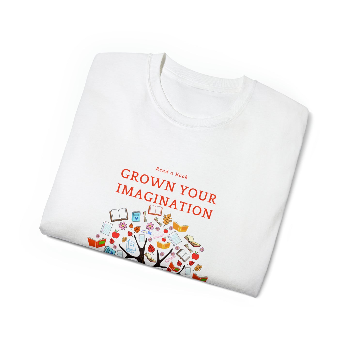 Read a Book, Watch your Imagination Grow-Unisex Ultra Cotton Tee