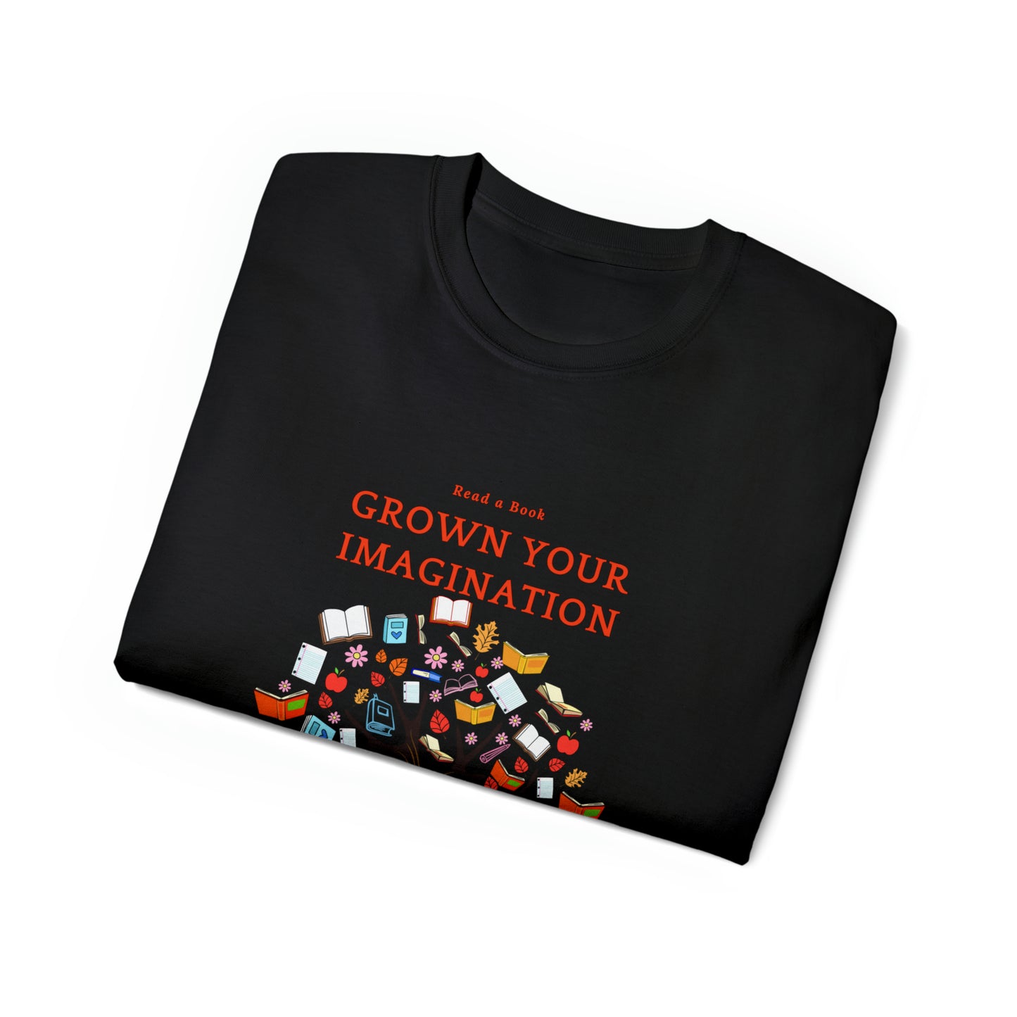 Read a Book, Watch your Imagination Grow-Unisex Ultra Cotton Tee