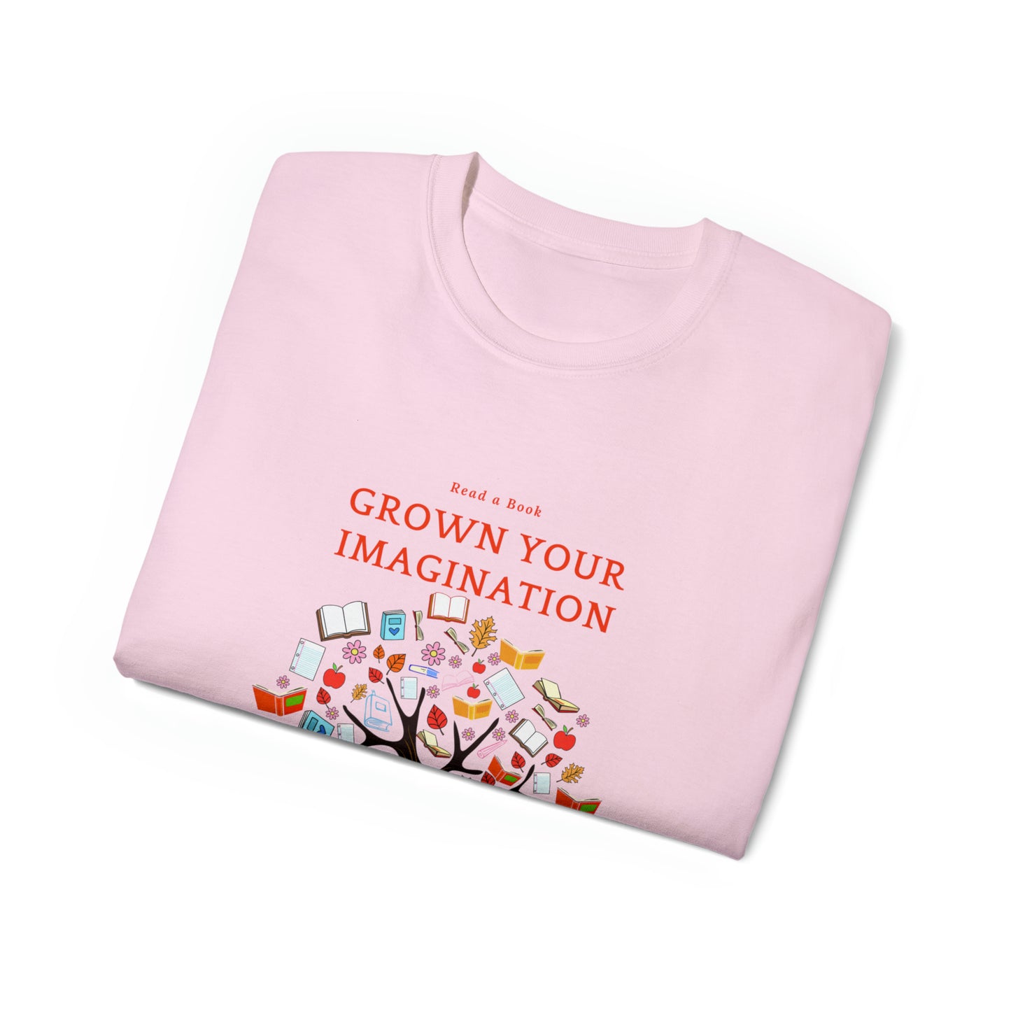 Read a Book, Watch your Imagination Grow-Unisex Ultra Cotton Tee