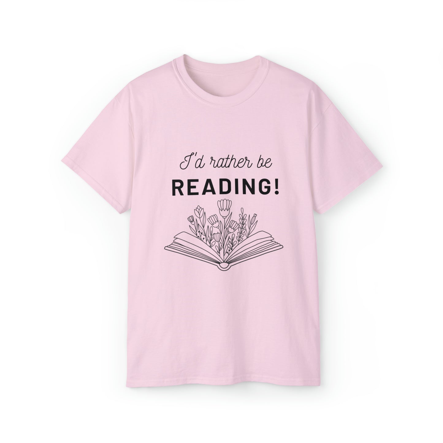 I'd Rather Be Reading- Adults Unisex Ultra Cotton Tee